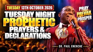 13TH OCTOBER 2026: TUESDAY NIGHT PRAYERS & DECLARATIONS | DR. PAUL ENENCHE 
