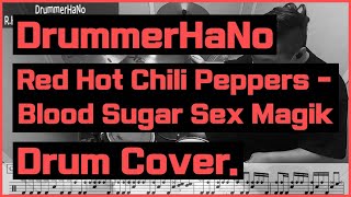 Video thumbnail of "Red Hot Chili Peppers - Blood Sugar Sex Magik Drum Cover. (DrummerHaNo) / 드럼악보"