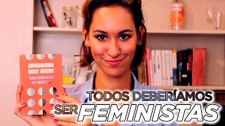 ¿Por qué TODOS deberíamos ser FEMINISTAS? 🚺 Chimamanda Ngozi Adichie [FÁCIL para PRINCIPIANTES] ✅