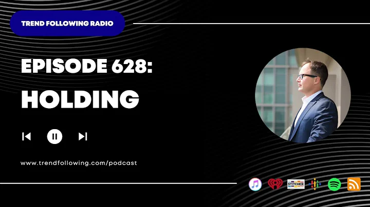 Ep. 628: Holding with Michael Covel on Trend Following Radio