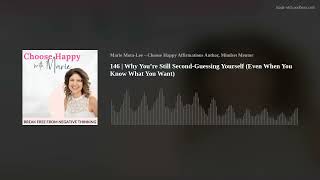 146 | Why You’re Still Second-Guessing Yourself (Even When You Know What You Want)