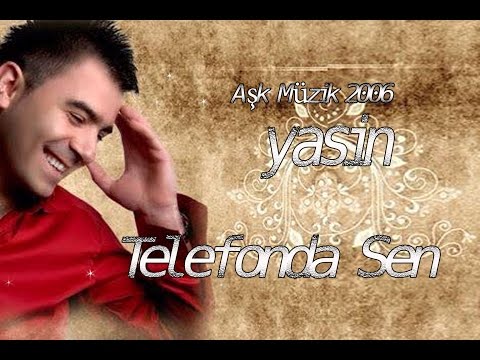 YASİN - TELEFONDA SEN - AŞK MÜZİK 2006