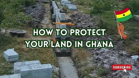 How to protect your land in Ghana 🇬🇭