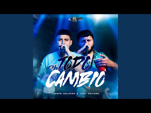 Juanpa Salazar & Tony Aguirre - Todo Cambio (En Vivo)