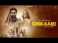 Shikaari official music  aarviraj  sargi maan  chobbar music latest punjabi song 2024