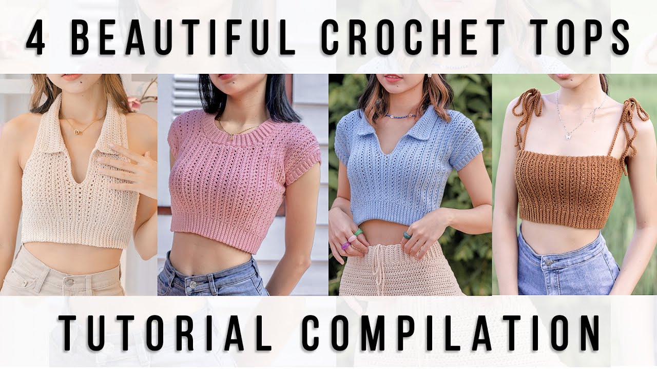 4 Beautiful Crochet Top Tutorial Compilation | Chenda DIY - YouTube