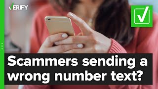 Yes, scammers are posing as people who are texting the wrong number