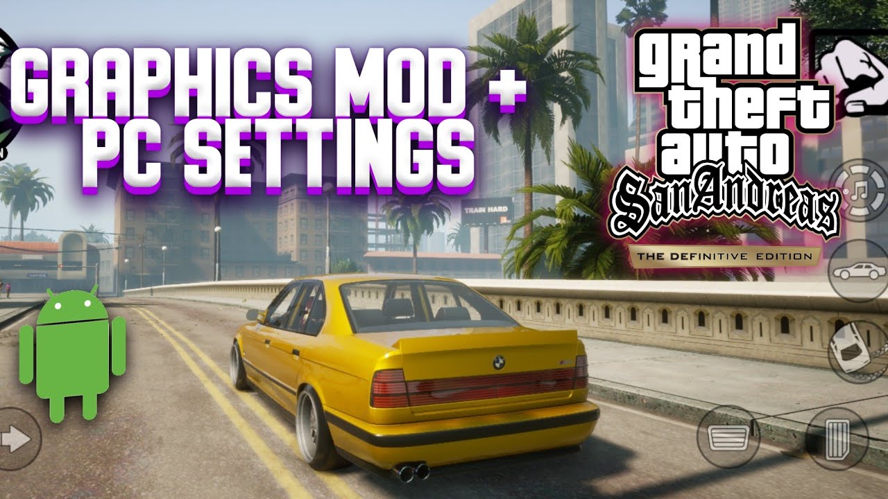 PC SETTINGS AND GRAPHICS MOD FOR GTA SAN ANDREAS DEFINITIVE ANDROID ...