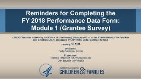 Reminders for Completing the FY 2018 Performance Data Form - Module 1 (Grantee Survey) Webinar