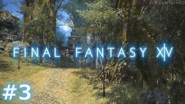 [P3][Drg] Final Fantasy 14: ARR Playthrough! Main Story & Side Questing! (PS4)