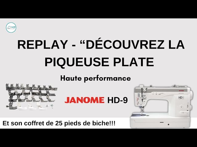 Replay - Piqueuse JANOME HD9 et ses accessoires