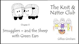 Smugglers and the sheep with green ears! Chapter 5 of the Knit and Natter Club by Gillian Grinham