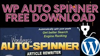 - Wp Auto Spinner Free Download- How To Use The Best Wordpress Auto Spinning Tool