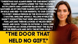 At Christmas my brother gave gifts to everyone but me  “Yours is outside,” he said  I opened the doo