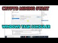 How to Start Crypto Mining on specific time - Windows Task Scheduler
