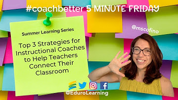 Top 3 Strategies for Instructional Coaches to Help Teachers Connect Their Classroom