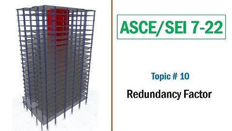 ASCE/SEI 7-22: Topic # 10- Redundancy Factor