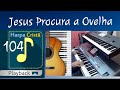 Jesus Procura a Ovelha/Harpa Cristã/104#use🎧(Playback) com letra/ Teclados Korg Pa3xLe/Tyros5.