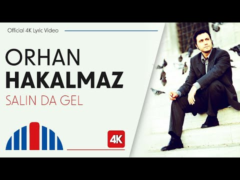 Orhan Hakalmaz - Salın Da Gel (Official 4K Lyric Video)