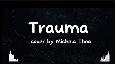 Trauma - Elsya feat. Aan Story - (lirik lagu) -  Cover by Michela Thea