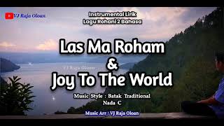 LAS MA ROHAM | BE 605 \u0026 JOY TO THE WORLD | Instrumental Lagu Rohani Natal 2 Bahasa: Batak \u0026 Inggris