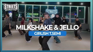 [사창점] 걸리쉬코레오 T.SEMI ( MilkShake & Jello ) / 청주댄스학원 스트리츠댄스학원