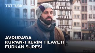 Avrupa'da Sufi Klipler | Kur'an-ı Kerim | Strazburg | Furkan Suresi