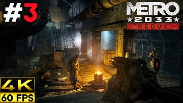 Metro 2033 Redux Gameplay Walkthrough | Part 3 (4K 60FPS)