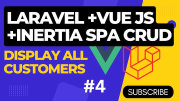 Laravel Vue js Crud application using Inertia Js| Show all Customers on index page
