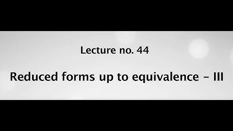 Reduced forms up to equivalence - III #swayamprabha #CH38SP