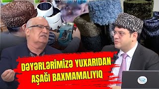 "Papaq namusdur deyirik, namusumuzdan niyə imtina edirik?"- Sərdar Cəlaloğlu