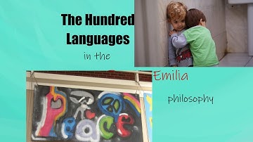The Hundred Languages: A Central Aspect of the Reggio Emilia Philosophy