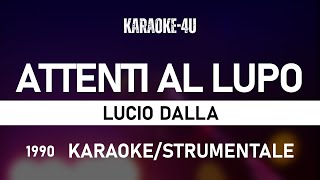 Video thumbnail of "Attenti al lupo - Lucio Dalla (karaoke/strumentale/testo/lyrics)"