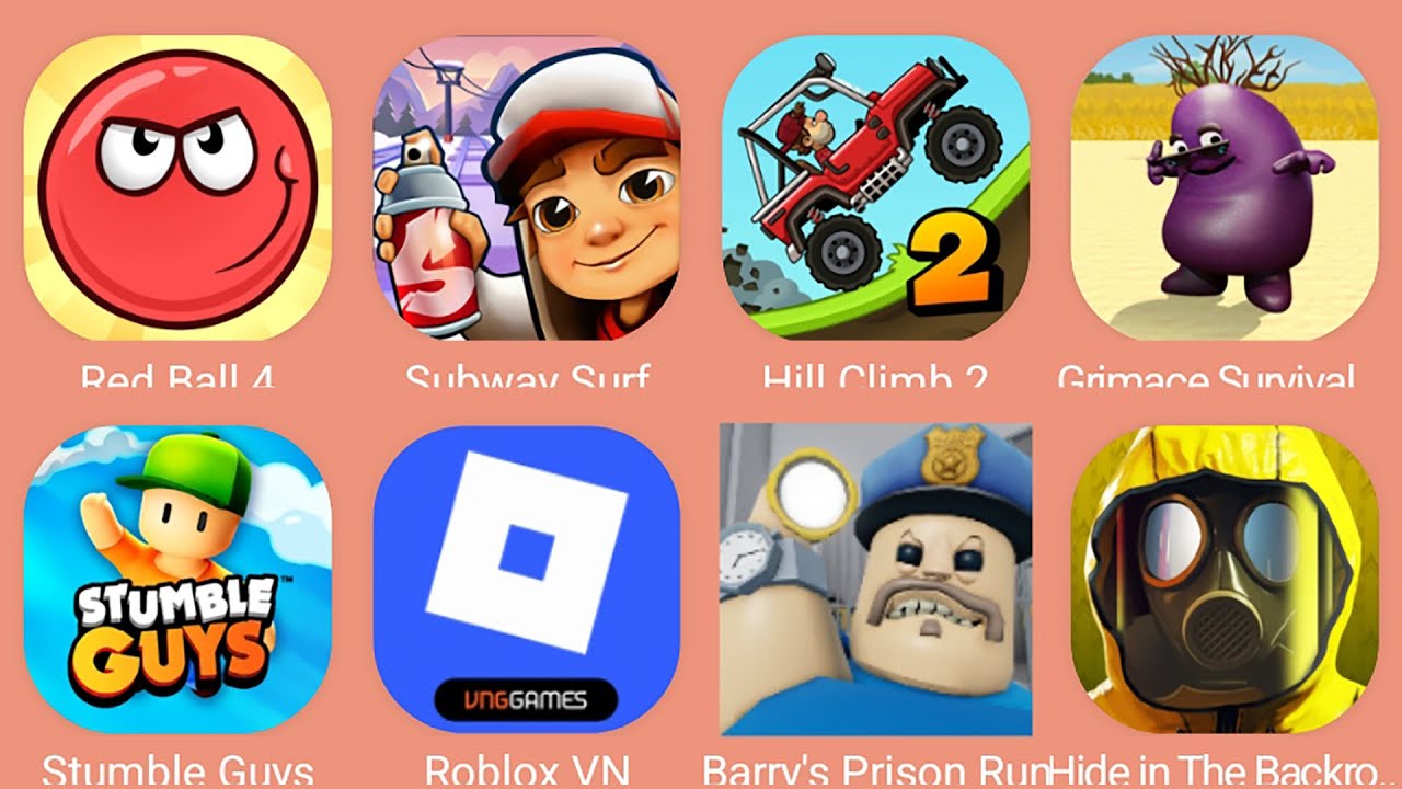 Roblox,Barry's Prison Run,Hide In The Backroom,Stumble Guys,Red Ball 4,Subway Surf,Grimace Survival