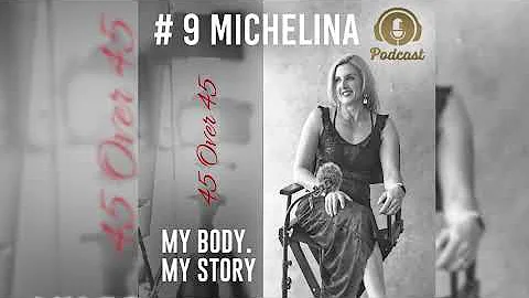 Episode 09 | Michelina | My Body. My Story PODCAST