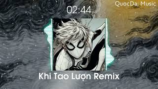 Khi Tao Lượn Remix (VGEE-ANHVU) |QuocDaiMusic|Nhạc hot tiktok Đây là subby..