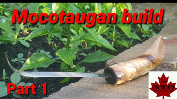 Mocotaugan/crooked knife build part 1
