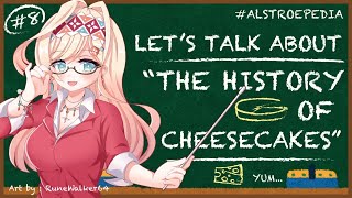 【ALSTROEPEDIA #8】Let's Talk About "History of Cheesecake" Yum yum~【NIJISANJI ID】