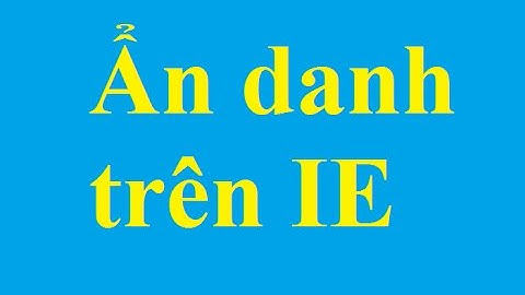 Duyệt Web ở chế độ ẩn danh trên IE - Taimienphi.vn