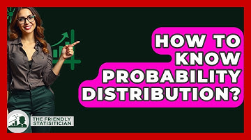 How To Know Probability Distribution? - The Friendly Statistician