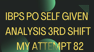 IBPS PO 3rd shift self given analysis A must watch for all aspirant #banking #ibps #ibpspo #sbi