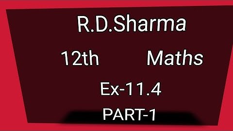 R.D.Sharma 12th Maths Ex-11.4  PART-1