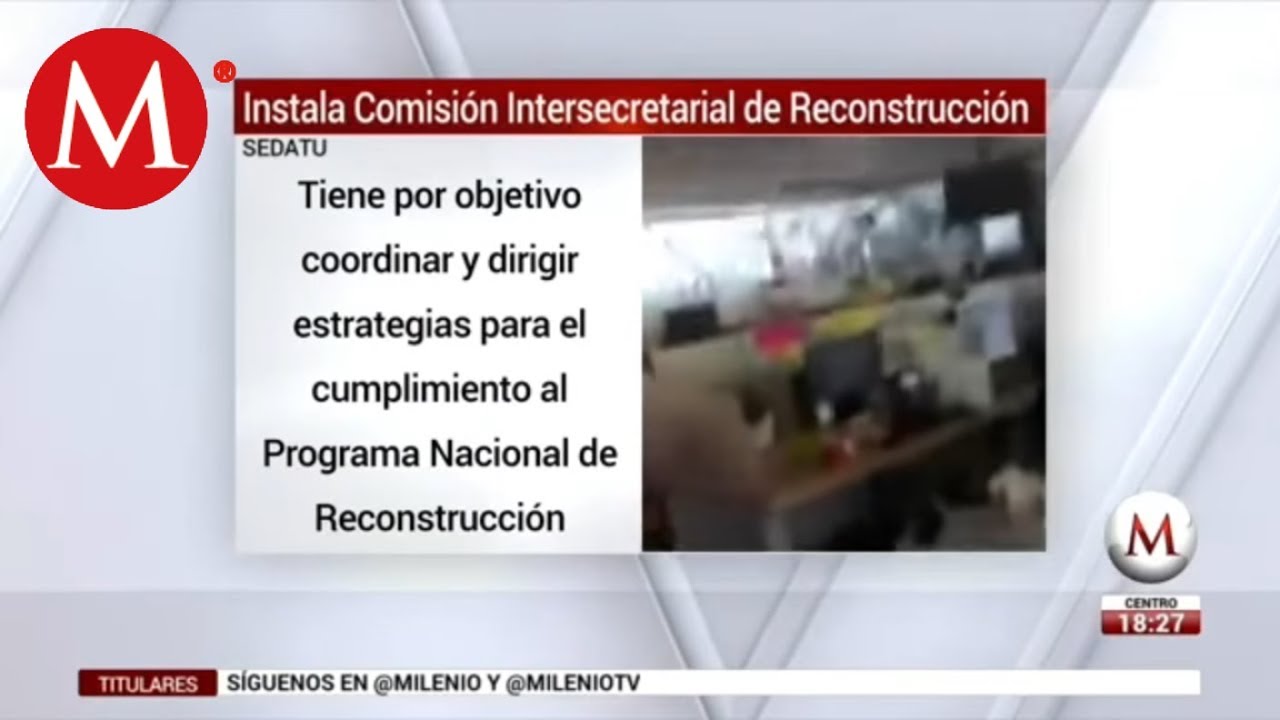 Sedatu instala Comisión de Reconstrucción tras sismos