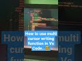 Write multiple lines in  One time | V S code | #programming