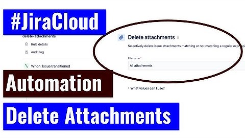 Jira Cloud Automation - Delete attachments