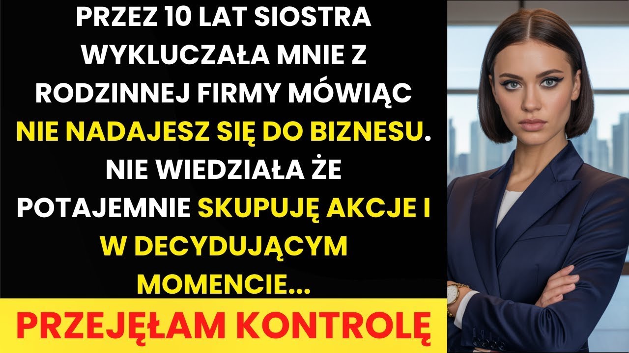 Siostra wykluczała mnie z rodzinnej firmy, na walnym zgromadzeniu ją zmiażdżyłam