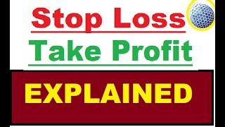Take Profit &amp; Stop Loss (EXPLAINED- MUST SEE)