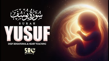 Listen Heart Touching Surah Yusuf سورة يوسف | Specially for Pregnant Mothers And Sisters