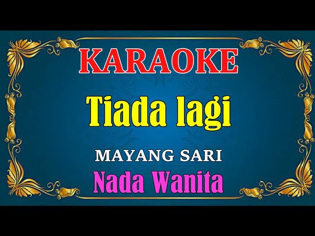 TIADA LAGI - Mayang sari || KARAOKE HD - Nada Wanita class=