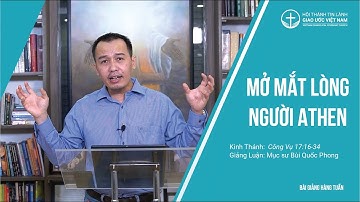Bài Giảng | Mở Mắt Lòng Người Athen | Mục sư Bùi Quốc Phong